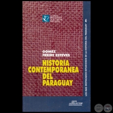 HISTORIA CONTEMPORANEA DEL PARAGUAY - Autor: GOMEZ FREIRE ESTEVES - Año 1996